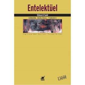 ENTELEKTÜEL SÜRGÜN, MARJINAL, YABANCI - EDWARD W. SAID