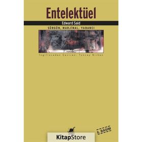 ENTELEKTÜEL SÜRGÜN, MARJINAL, YABANCI - EDWARD W. SAID