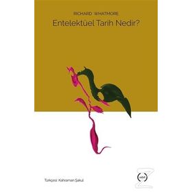 Entelektüel Tarih Nedir? - Richard Whatmore