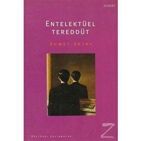 ENTELEKTÜEL TEREDDÜT - AHMET OKTAY