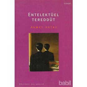 ENTELEKTÜEL TEREDDÜT - AHMET OKTAY