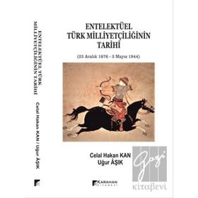 Entelektüel Türk Milliyetçiliğinin Tarihi Celal Hakan Kan