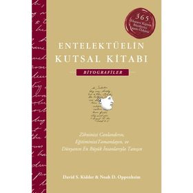 ENTELEKTÜELIN KUTSAL KITABI: BIYOGRAFILER (CILTLI) 365 EFSANEVI KIŞININ BÜYÜLEYICI YAŞAM ÖYKÜSÜ - DAVID S. KIDDER;NOAH D. OPPENHEIM
