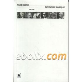 Entelektüelin Siyasi İşlevi / Michel Foucault