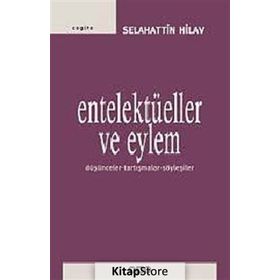 ENTELEKTÜELLER VE EYLEM DÜŞÜNCELER - TARTIŞMALAR - SÖYLEŞİLER - SELAHATTIN HILAV