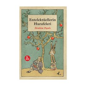Entelektüellerin Hurafeleri - İbrahim Paşalı