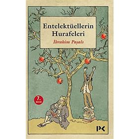 Entelektüellerin Hurafeleri - İbrahim Paşalı