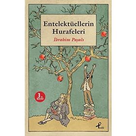 Entelektüellerin Hurafeleri - İbrahim Paşalı