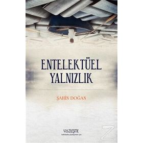 Entellektüel Yalnızlık - Şahin Doğan