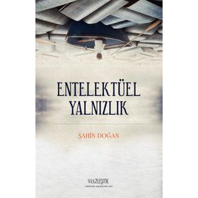 Entellektüel Yalnızlık - Şahin Doğan