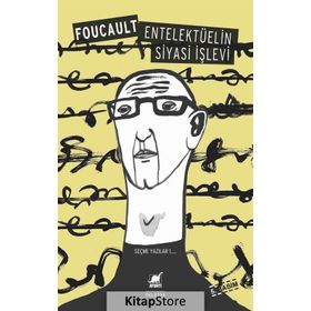 ENTELLEKTÜELİN SIYASI İŞLEVİ - MICHEL FOUCAULT