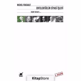 ENTELLEKTÜELİN SIYASI İŞLEVİ - MICHEL FOUCAULT