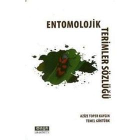 ENTOMOLOJIK TERIMLER SÖZLÜĞÜ - AZIZE TOPER KAYGIN;TEMEL GÖKTÜRK
