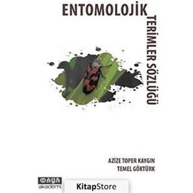 ENTOMOLOJIK TERIMLER SÖZLÜĞÜ - AZIZE TOPER KAYGIN;TEMEL GÖKTÜRK