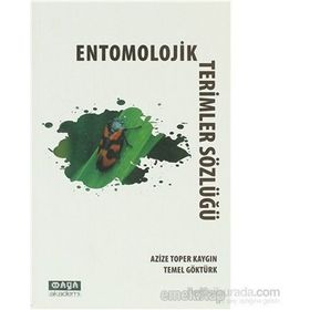ENTOMOLOJIK TERIMLER SÖZLÜĞÜ - AZIZE TOPER KAYGIN;TEMEL GÖKTÜRK