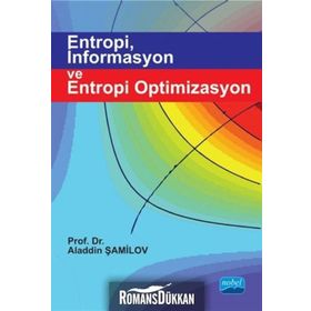 Entropi, İnformasyon ve Entropi Optimizasyon - Aladdin Şamilov