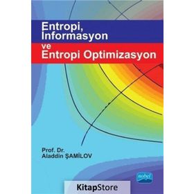 Entropi, İnformasyon ve Entropi Optimizasyon - Aladdin Şamilov