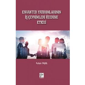 Envanter Yatırımlarının İş Çevrimleri Üzerine Etkisi - Fulya Taşel