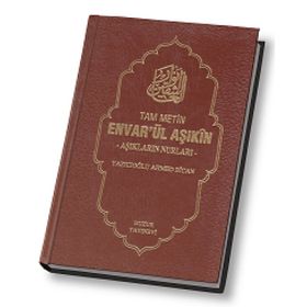ENVARÜ'L AŞIKIN HAK AŞIKLARININ NURLARI - Y. AHMET BICAN