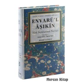 ENVARÜ'L AŞIKIN HAK AŞIKLARININ NURLARI - Y. AHMET BICAN