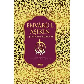 ENVARÜ'L AŞIKIN HAK AŞIKLARININ NURLARI - Y. AHMET BICAN