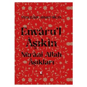 Envaru'l Aşıkın Nuranı Allah Aşıkları - Ciltli - Ahmed Bican