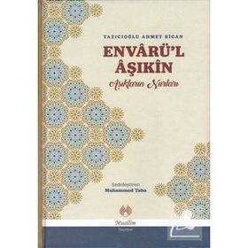 Envarü’l Aşıkin - Tam Metin - Ahmet Bican Yazıcıoğlu