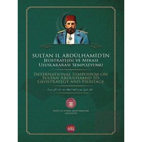 Enver Arpa - Sultan 2. Abdülhamidin Jeostratejisi ve Mirası Uluslararası Sempozyumu