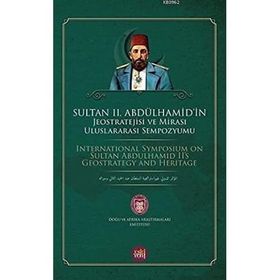 Enver Arpa - Sultan 2. Abdülhamidin Jeostratejisi ve Mirası Uluslararası Sempozyumu