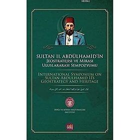 Enver Arpa - Sultan 2. Abdülhamidin Jeostratejisi ve Mirası Uluslararası Sempozyumu