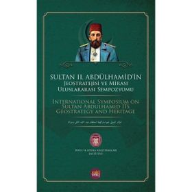 Enver Arpa - Sultan 2. Abdülhamidin Jeostratejisi ve Mirası Uluslararası Sempozyumu