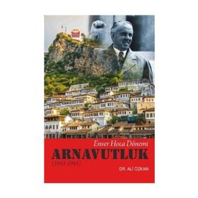 Enver Hoca Dönemi Arnavutluk 1945 - 1985
