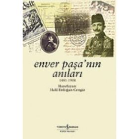 ENVER PAŞA'NIN ANILARI (1881-1908) - HALIL ERDOĞAN CENGIZ