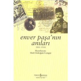 ENVER PAŞA'NIN ANILARI (1881-1908) - HALIL ERDOĞAN CENGIZ