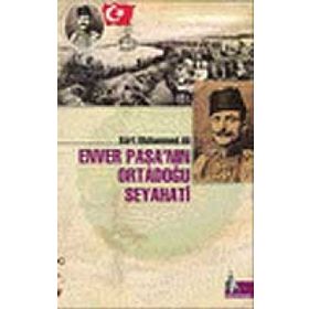 ENVER PAŞA´NIN ORTADOĞU SEYAHATI - KÜRT MUHAMMED ALI
