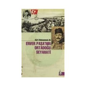 ENVER PAŞA´NIN ORTADOĞU SEYAHATI - KÜRT MUHAMMED ALI