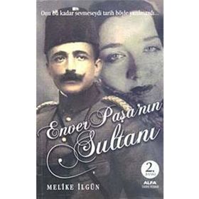 ENVER PAŞANIN SULTANI - MELIKE İLGÜN