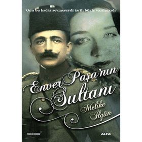 ENVER PAŞANIN SULTANI - MELIKE İLGÜN