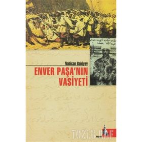 ENVER PAŞA´NIN VASIYETI - NABICAN BAKIYEV