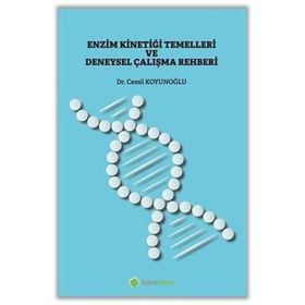 Enzim Kinetiği Temelleri ve Deneysel Çalışma Rehberi - Cemil Koyunoğlu