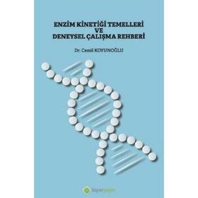 Enzim Kinetiği Temelleri ve Deneysel Çalışma Rehberi - Cemil Koyunoğlu