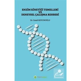 Enzim Kinetiği Temelleri ve Deneysel Çalışma Rehberi - Cemil Koyunoğlu