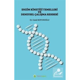 Enzim Kinetiği Temelleri ve Deneysel Çalışma Rehberi - Cemil Koyunoğlu
