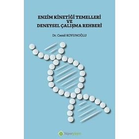 Enzim Kinetiği Temelleri ve Deneysel Çalışma Rehberi - Cemil Koyunoğlu