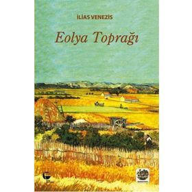EOLYA TOPRAĞI - İLIAS VENEZIS