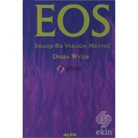 EOS SIRADIŞI BIR VARLIĞIN HIKAYESI - DEBRA WYLDE (ISBN:9789752975613)