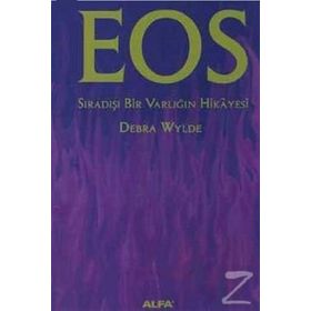 EOS SIRADIŞI BIR VARLIĞIN HIKAYESI - DEBRA WYLDE (ISBN:9789752975613)
