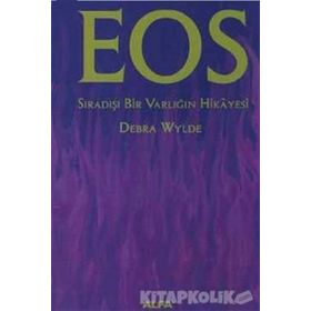 EOS SIRADIŞI BIR VARLIĞIN HIKAYESI - DEBRA WYLDE (ISBN:9789752975613)