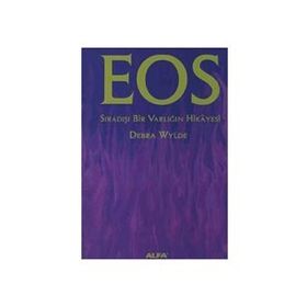 EOS SIRADIŞI BIR VARLIĞIN HIKAYESI - DEBRA WYLDE (ISBN:9789752975613)