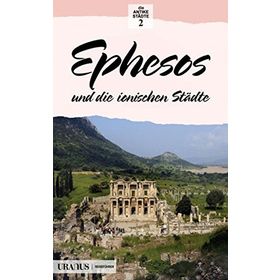 EPHESOS UND DIE IONISCHEN STADTE EFES VE İON KENTLERI - ERDAL YAZICI